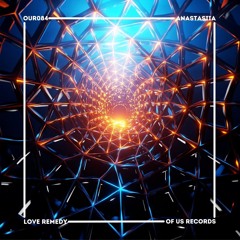 ANASTASiiA - Love Remedy (Extended Mix) (Of Us Records)