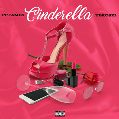 Cinderella Feat. YBroski