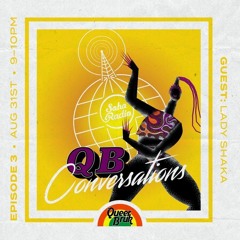 Soho Radio (QB Conversations)X Lady Shaka