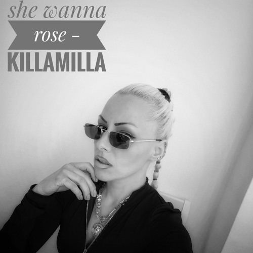 Killa Milla -she wanna rose