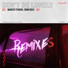 Marcos Ferrari &  Zoom Boxx - Don't Be Lonely (Coff Breeze Remix)