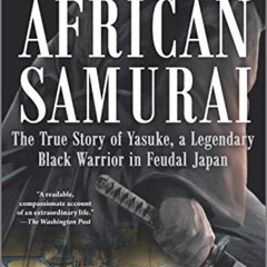 [FREE] EPUB 🧡 African Samurai: The True Story of Yasuke, a Legendary Black Warrior i