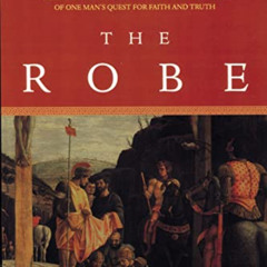 download EBOOK 💝 The Robe by  Lloyd C. Douglas [EPUB KINDLE PDF EBOOK]