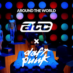 ATC x Daft Punk - Around The World | Mashup