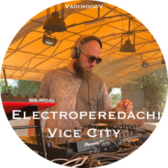 ❂ Electroperedachi ❂ Vice City ❂ 2025 ❂