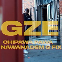 GZE Freestyle Fridays (ChiPawa Pawa & Nawanadem Remix)
