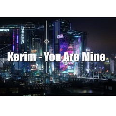 Kerim - You Are Mine
