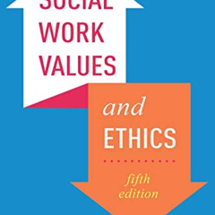 DOWNLOAD PDF ✓ Social Work Values and Ethics (Foundations of Social Work Knowledge) b