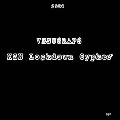 KZN Lockdown Cypher Freestyle 2020