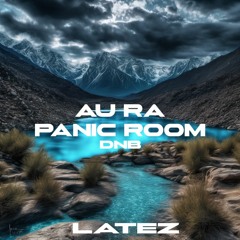 Au Ra - Panic Room (LATEZ Bootleg)