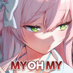 Nightcore - My Oh My
