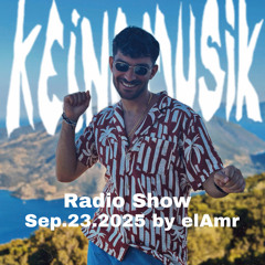 Keinemusik Radio Show by elAmr 09/23/2025