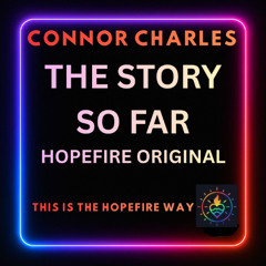 The Story So Far - Hopefire Original
