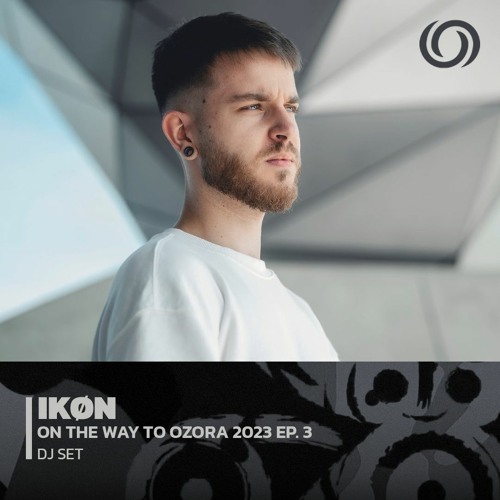 IKØN | On The Way To Ozora 2023 Ep. 3 | 28/01/2023