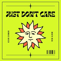 Kevin Sihwan - Just Don't Care (Radio Mix)