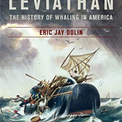 ACCESS EBOOK ✏️ Leviathan: The History of Whaling in America by  Eric Jay Dolin [PDF