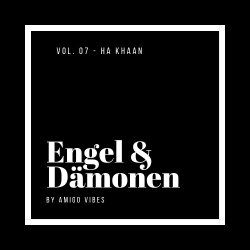 Engel & Dämonen Podcast Nr.07 - Ha Khaan