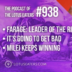 The Podcast of the Lotus Eaters #938
