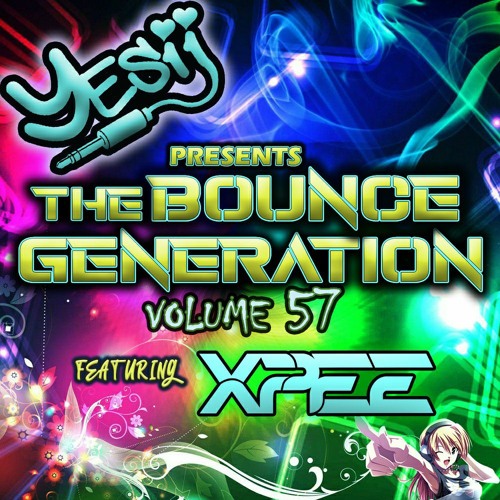 Yes ii presents The Bounce Generation vol 57 feat XPEE 💥💥