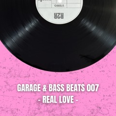 R2R Garage & Bass Beats 007 - Real Love