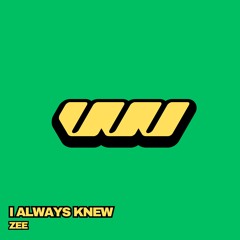 Premiere: Zee - I Always Knew