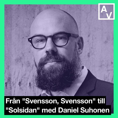 Från "Svensson, Svensson" till "Solsidan" med Daniel Suhonen