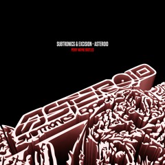 Subtronics & Excision - Asteroid [Perry Wayne Bootleg]