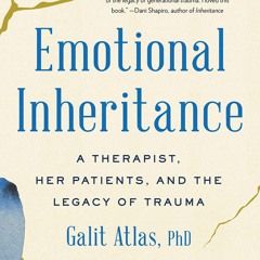 PDF/READ❤ Emotional Inheritance: A Therapist, Her Patients, and the Legacy of Trauma