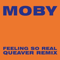 Moby - Feeling So Real (Queaver Unofficial Remix)