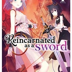 ACCESS [EBOOK EPUB KINDLE PDF] Reincarnated as a Sword (Light Novel) Vol. 4 by  Yuu T