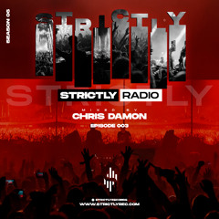 Strictly Radio Show - Season 06 - Ep003 Mixed by Chris Damon