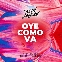 Oye Como Va (Elin Valery Remix)