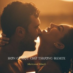 Hơn Cả Một Chữ Thương - Remix