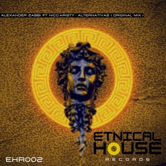 Alexander Zabbi, Nico Aristy - Alternativas (Original Mix) [Etnical House Records]