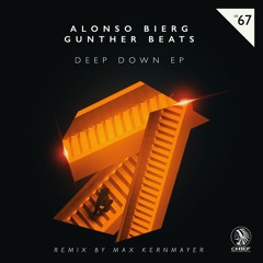 Alonso Bierg, Gunther Beats - Deep Down (Max Kernmayer Rave Mix)