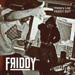 VICTORY LAP - FRED AGAIN x SKEPTA X PLAQUEBOYMAX (FRIDDY EDIT)