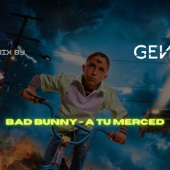 A Tu Merced Bad Bunny (GENKIE EXTENDED MIX)