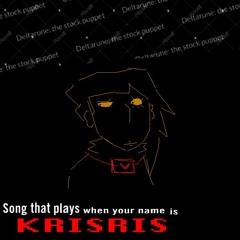 Song that plays when your name is KRISRIS (Deltarune: the stock puppet)