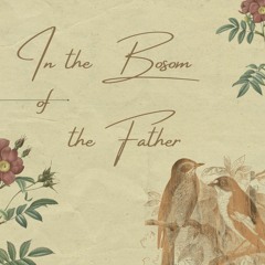 In the Bosom of the Father Hymn 203