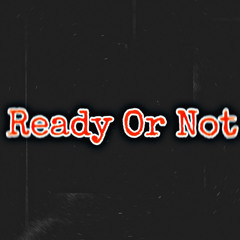 READY OR NOT Kappo X KhiNoCap X Lil Roccet