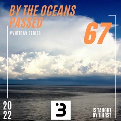 By The Oceans Passed