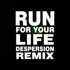 Tom Wilson - Run For Your Life (Despersion Bootleg) [FREE]