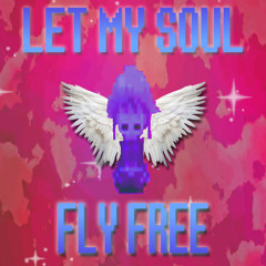~LET MY SOUL FLY FREE~ [HAPPY NEW YEARS EVERYONE!]
