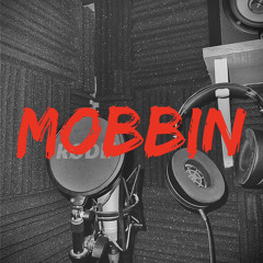 Mobbin (Feat. fwken & QTN )
