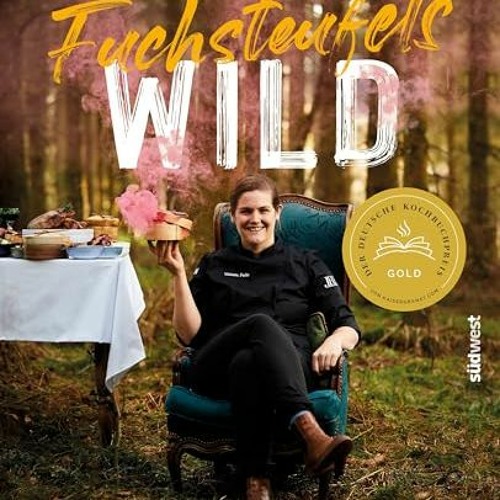 [VIEW] Fuchsteufelswild - Das Wildkochbuch: Das Wildkochbuch