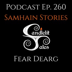 Samhain Stories - Fear Dearg - Irish Mythology Storytelling - Episode 260  (music by THE WRAN)