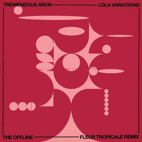 Tremendous Aron - Lola (The Offline's Fleur Tropicale Remix)