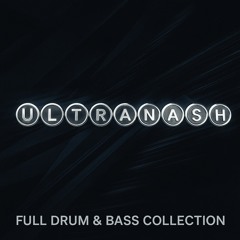 ultraNash // Full Drum & Bass Collection