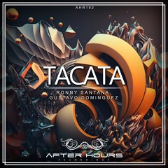 Ronny Santana, Gustavo Dominguez - Tacata (Original mix) AHR192