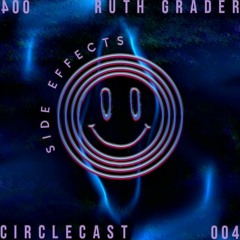 CIRCLECAST 004 ≁ Ruth Grader